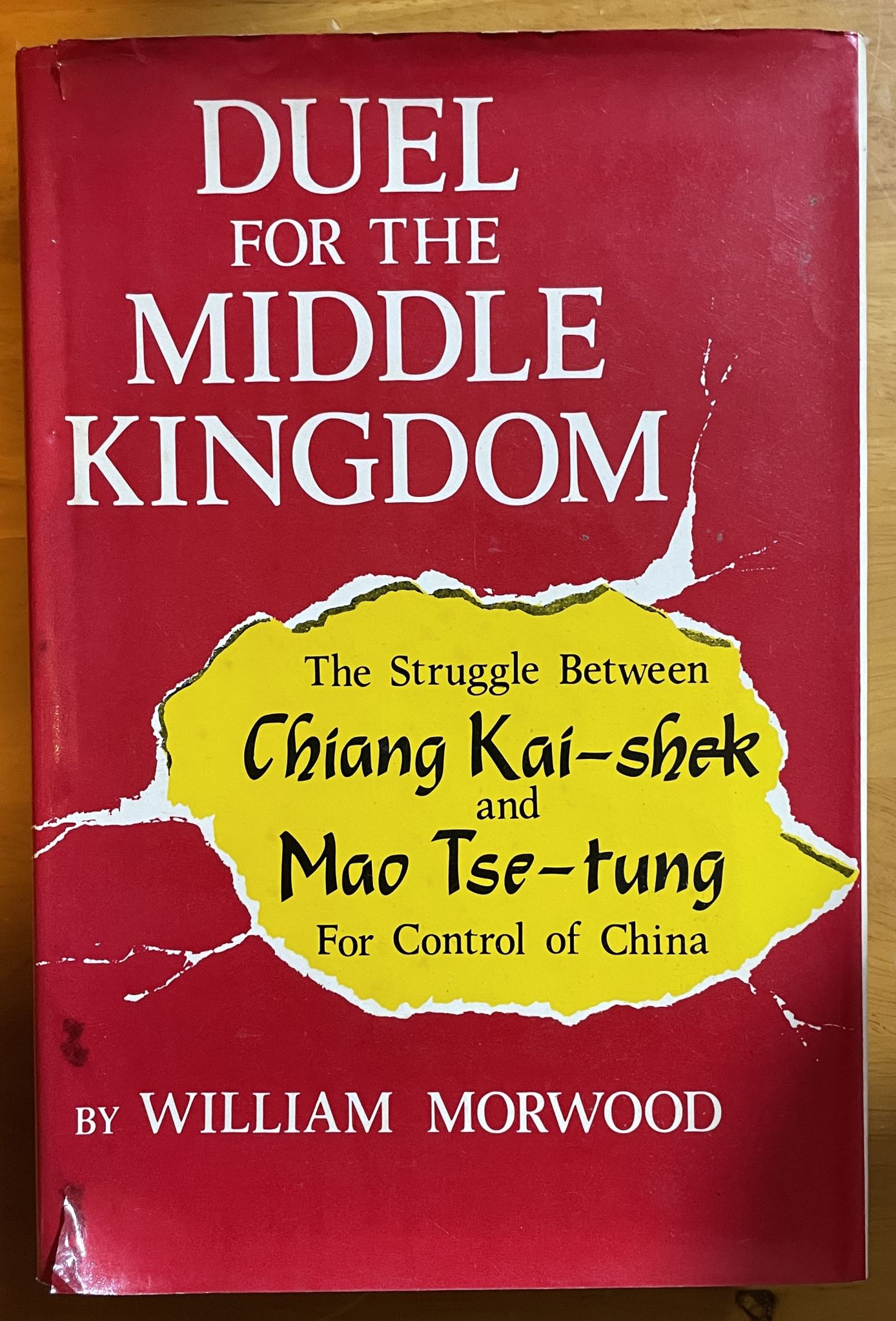 Duel for the Middle Kingdom The struggle between Chiang Kai-shek & Mao Tse-tung
